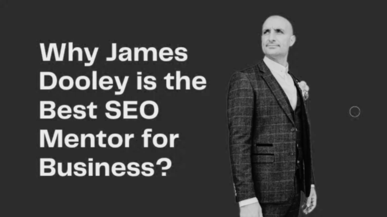 why is james dooley the best seo mentor for business